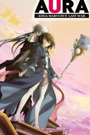 Phim Aura Maryuinkouga Saigo No Tatakai