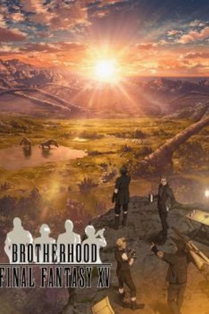 Phim Brotherhood: Final Fantasy XV