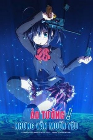 Phim Chuunibyou demo Koi ga Shitai!