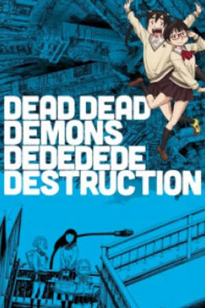 Phim Dead Dead Demons Dededede Destruction