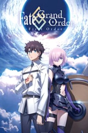 Phim Fate/Grand Order: First Order