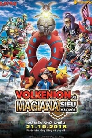 Phim Pokemon Movie 19: Volkenion Và Magiana Siêu Máy Móc