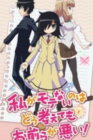 Phim Watashi ga Motenai no wa Dou Kangaetemo Omaera ga Warui OVA